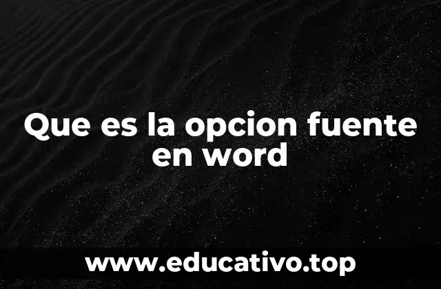 Que es la opcion fuente en word