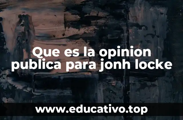 Que es la opinion publica para jonh locke