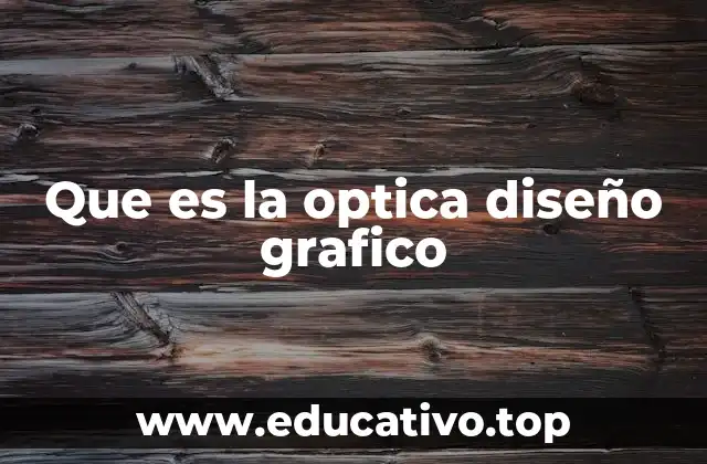 Que es la optica diseño grafico