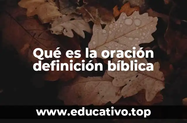 Qué es la oración definición bíblica