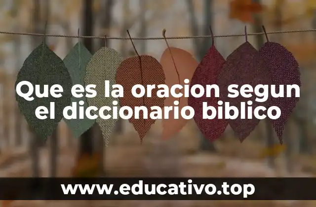 Que es la oracion segun el diccionario biblico