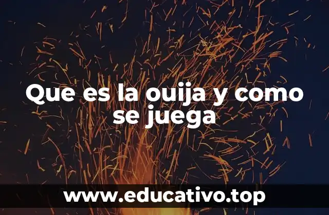 Que es la ouija y como se juega