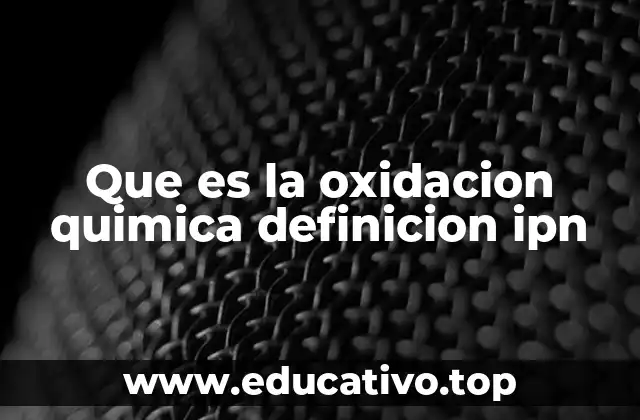Que es la oxidacion quimica definicion ipn