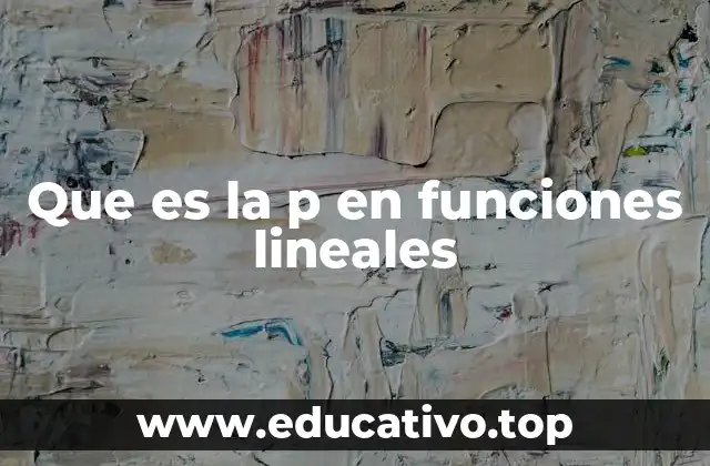 Que es la p en funciones lineales