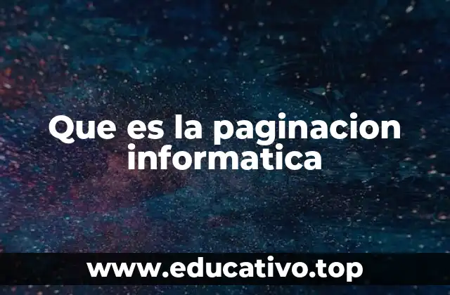 Que es la paginacion informatica
