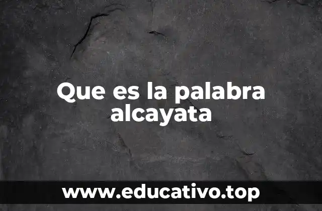 Que es la palabra alcayata