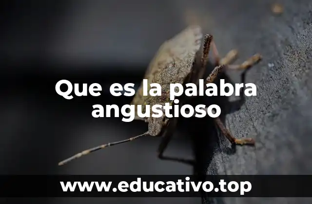 Que es la palabra angustioso