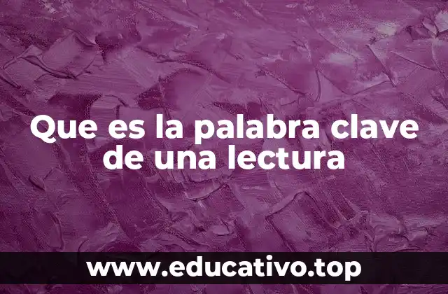 Que es la palabra clave de una lectura