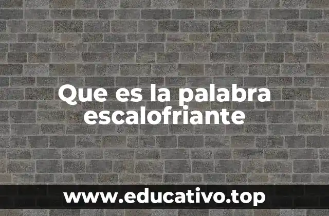 Que es la palabra escalofriante