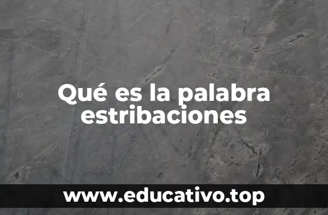 Qué es la palabra estribaciones