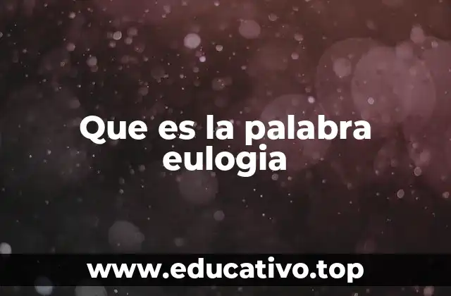 El uso de la eulogia en contextos culturales y sociales