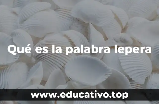 Qué es la palabra lepera