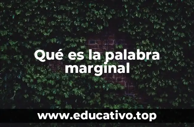 Qué es la palabra marginal