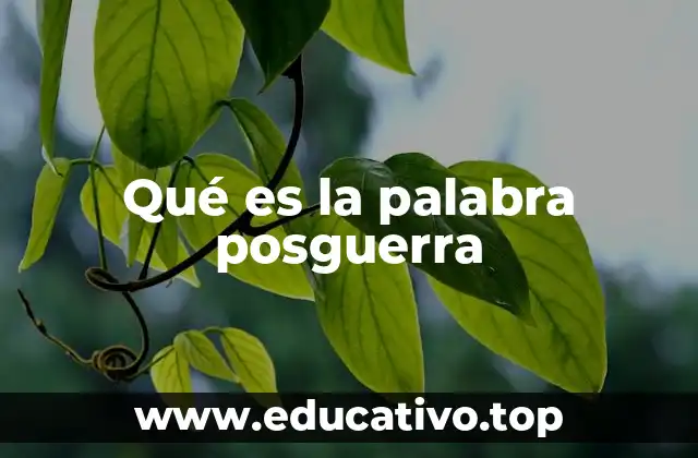 Qué es la palabra posguerra