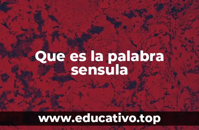 Que es la palabra sensula