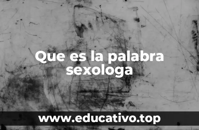 Que es la palabra sexologa