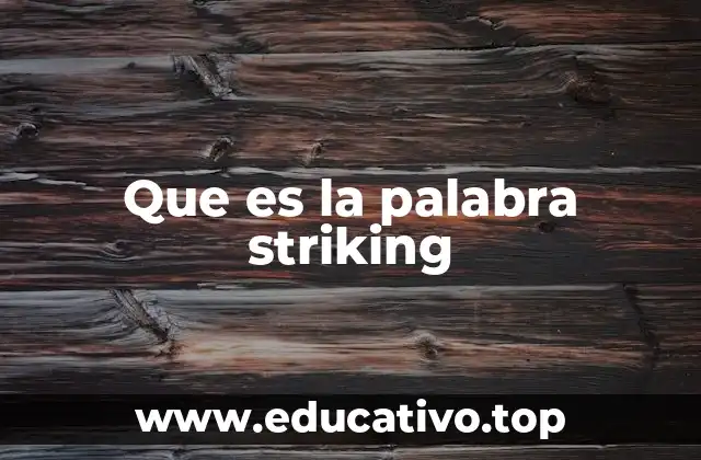 Que es la palabra striking