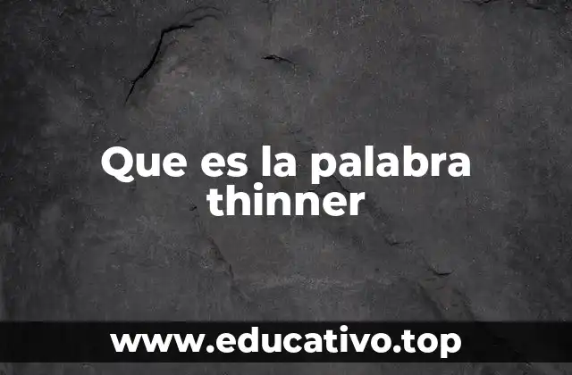 Que es la palabra thinner