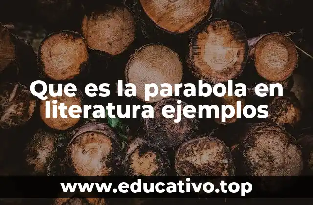 Que es la parabola en literatura ejemplos