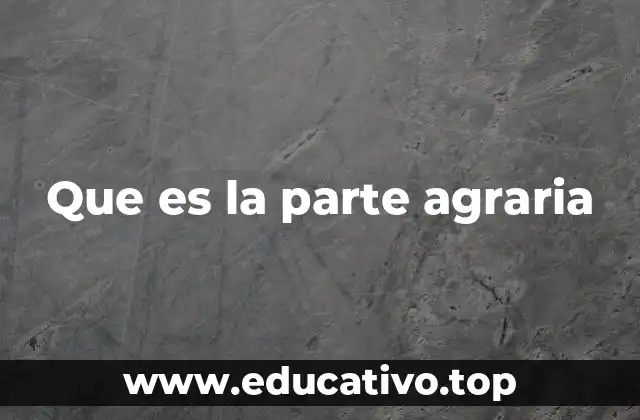 El rol de la parte agraria en la sociedad