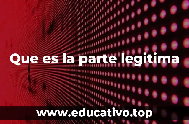 Que es la parte legitima