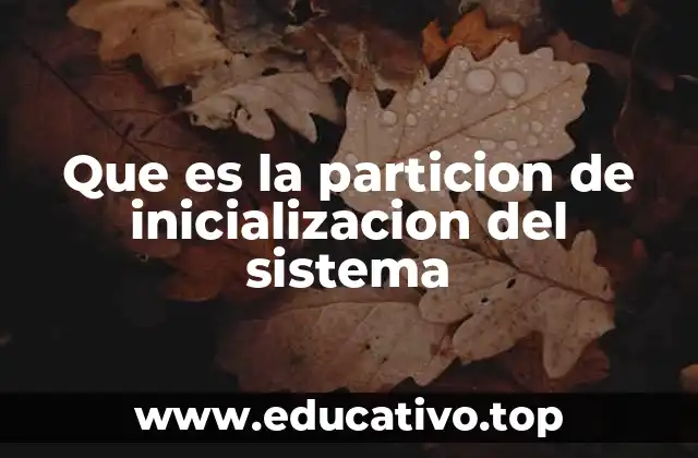 Que es la particion de inicializacion del sistema