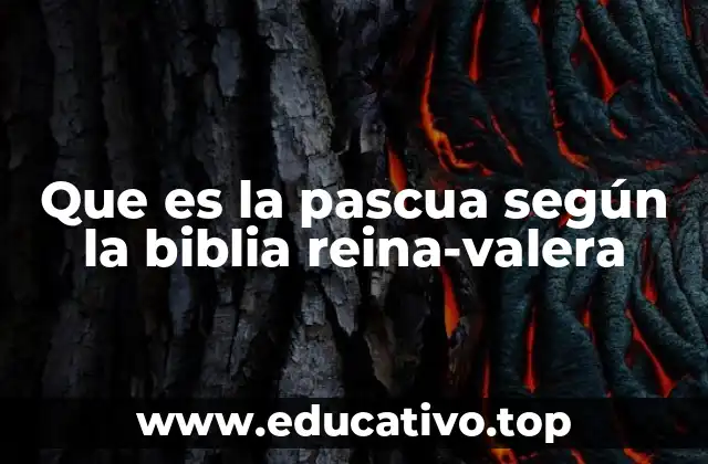 Que es la pascua según la biblia reina-valera