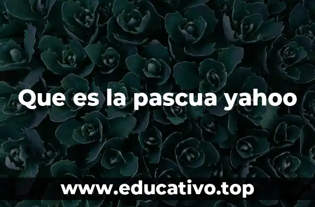 Que es la pascua yahoo