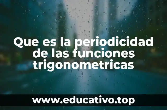 Que es la periodicidad de las funciones trigonometricas
