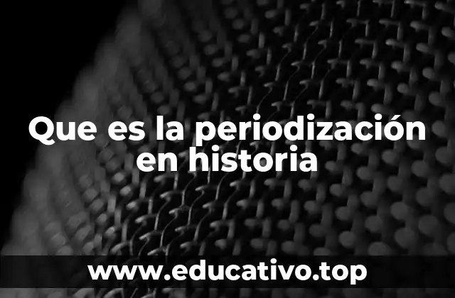 Que es la periodización en historia