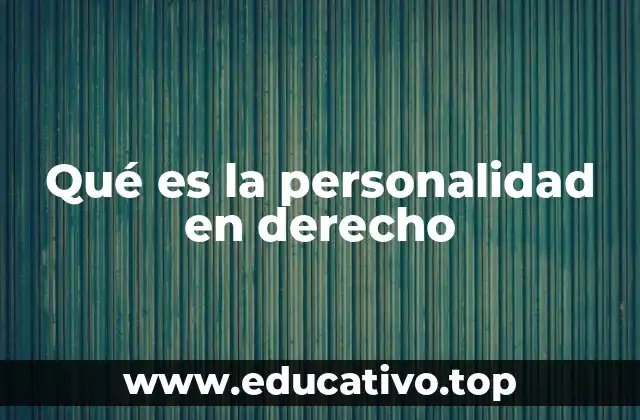 Qué es la personalidad en derecho