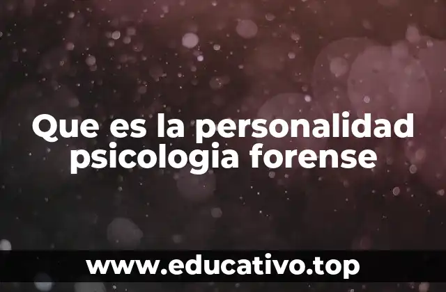 Que es la personalidad psicologia forense