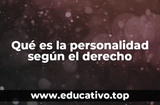 Qué es la personalidad según el derecho