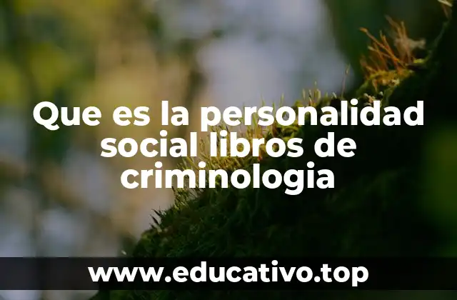 Que es la personalidad social libros de criminologia