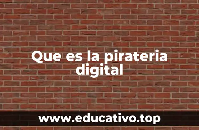 Que es la pirateria digital