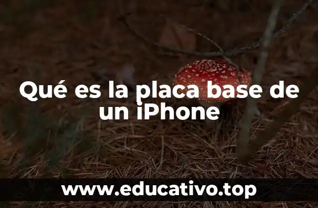 Qué es la placa base de un iPhone