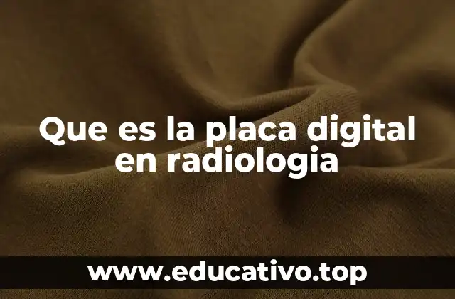 Que es la placa digital en radiologia