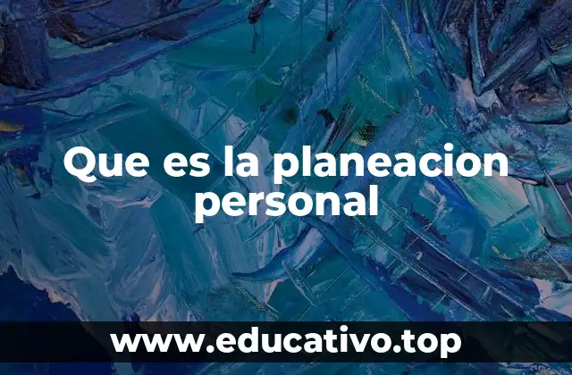 Que es la planeacion personal