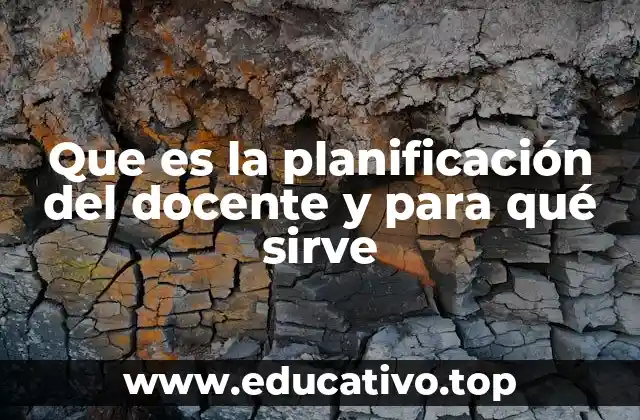 Que es la planificación del docente y para qué sirve