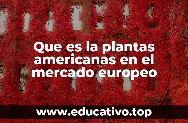 El impacto ecológico y cultural de las plantas americanas en Europa