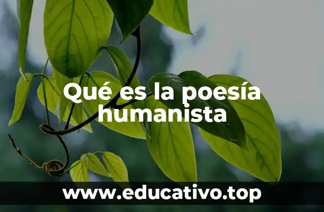 Qué es la poesía humanista