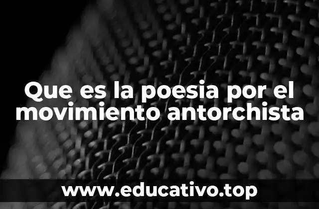 Que es la poesia por el movimiento antorchista