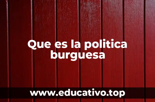 Que es la politica burguesa