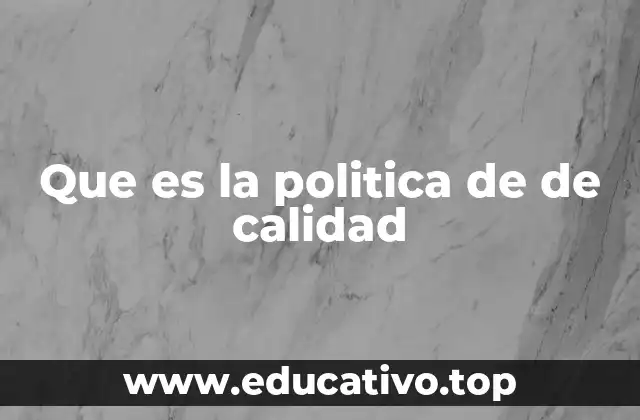 Que es la politica de de calidad