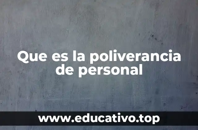 Que es la poliverancia de personal