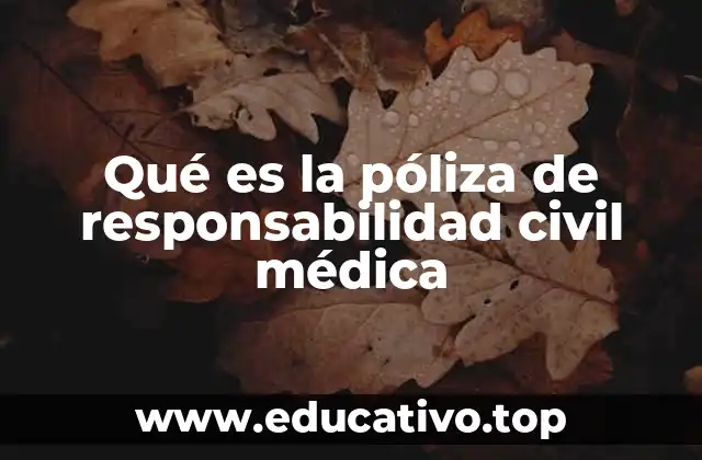Qué es la póliza de responsabilidad civil médica