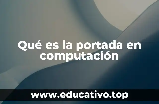 Qué es la portada en computación