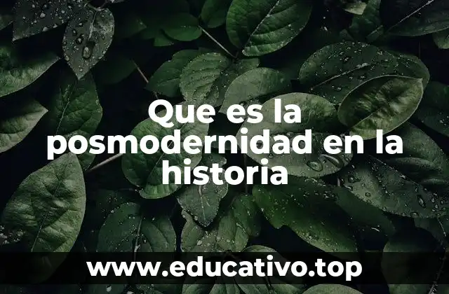 Que es la posmodernidad en la historia