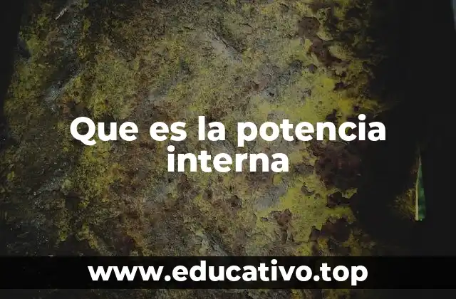 Que es la potencia interna