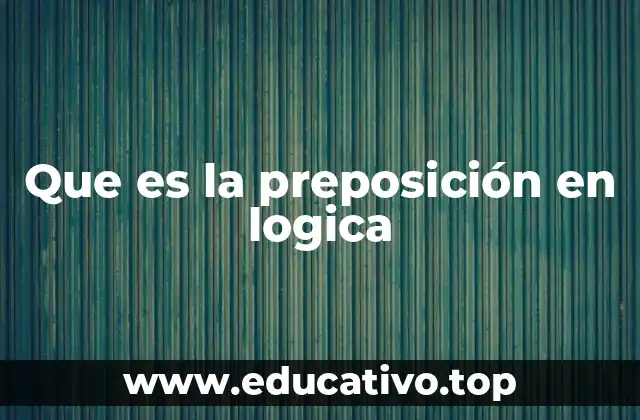 Que es la preposición en logica